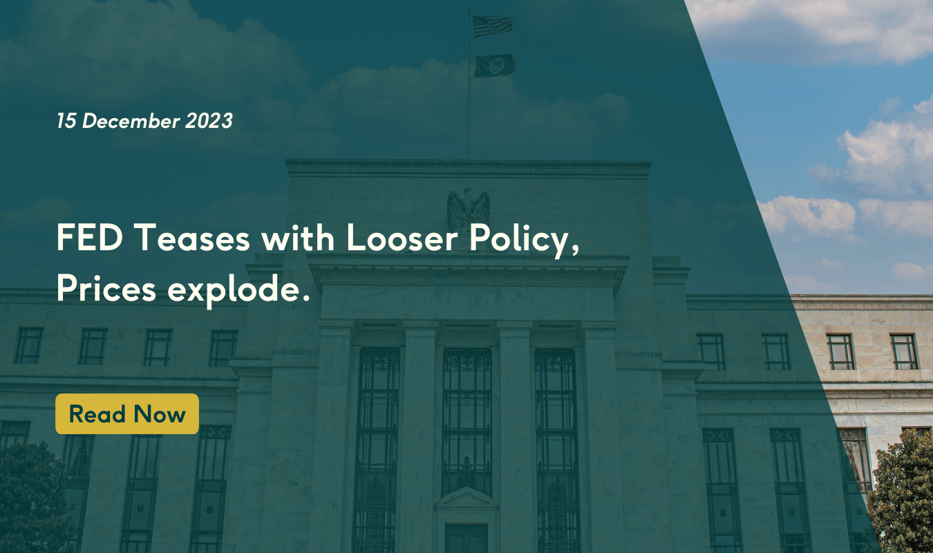 FED Teases with Looser Policy, Prices explode.