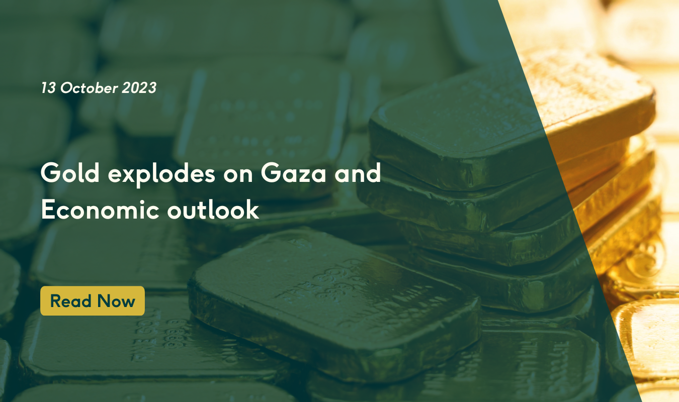 Gold explodes on Gaza and Economic outlook