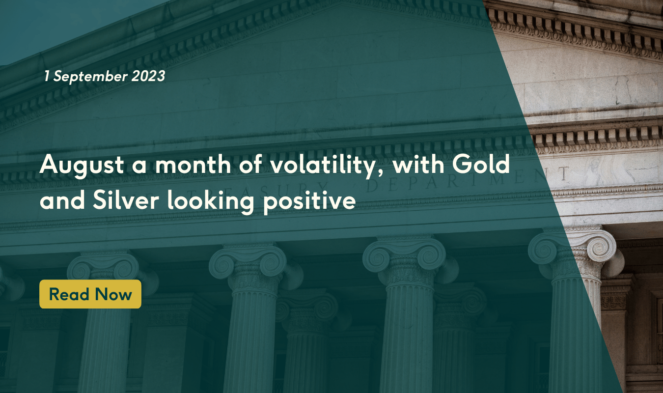 Weekly Market Analysis: August a month of volatility, with Gold and Silver looking positive