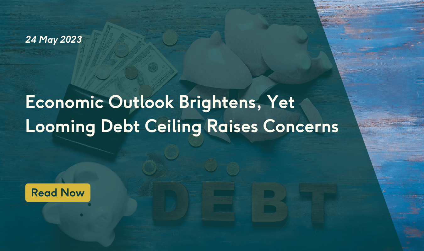 Economic Outlook Brightens, Yet Looming Debt Ceiling Raises Concerns