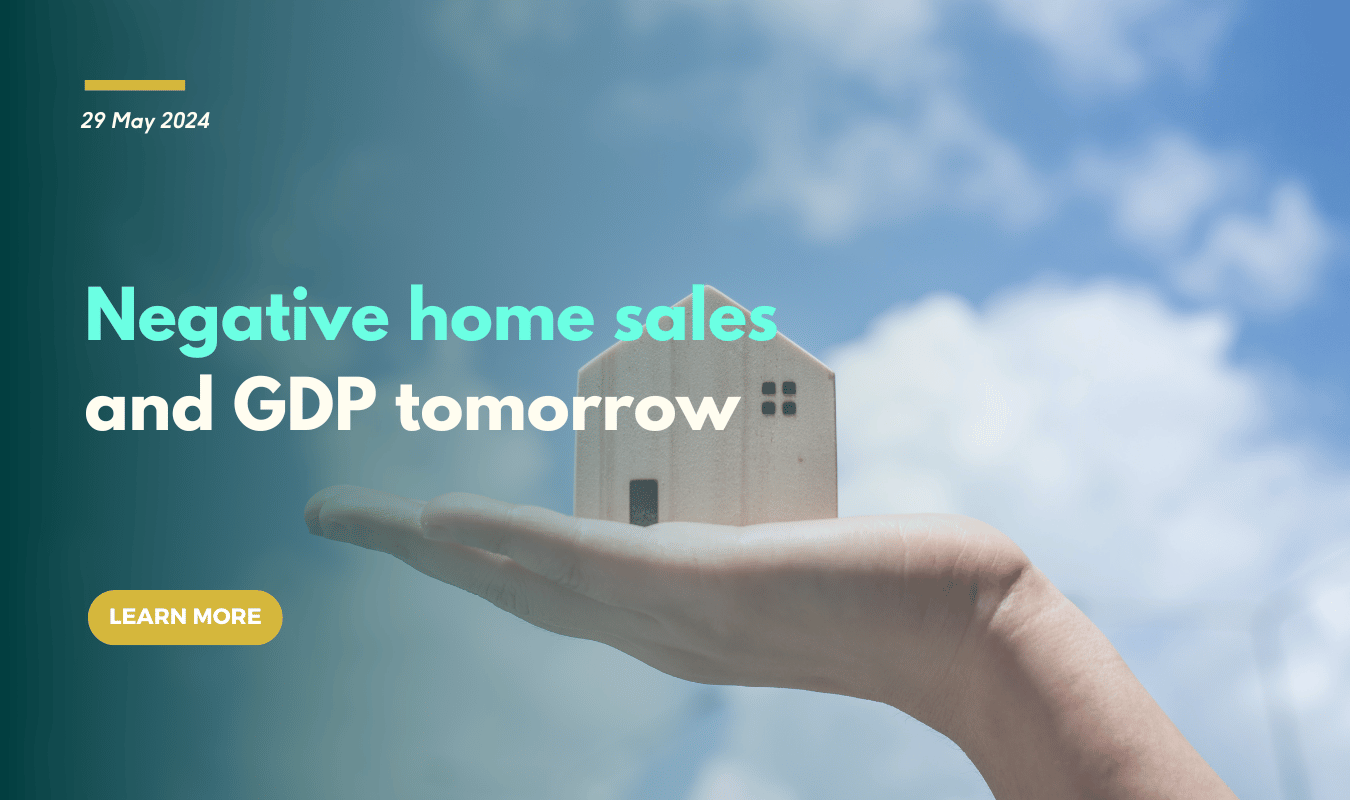 Negative home sales and GDP tomorrow