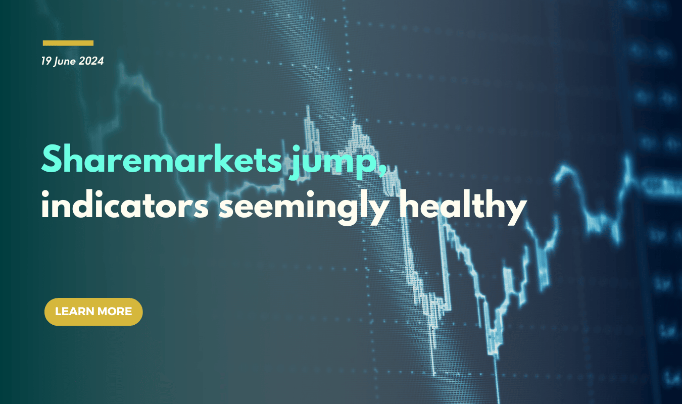Sharemarkets jump, indicators seemingly healthy