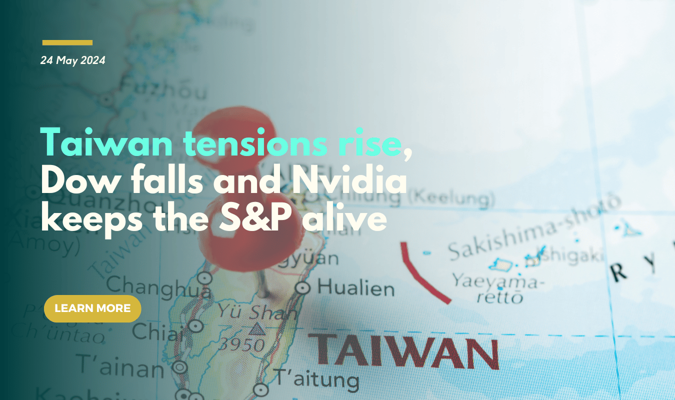 Taiwan tensions rise, Dow falls and Nvidia keeps the S&P alive