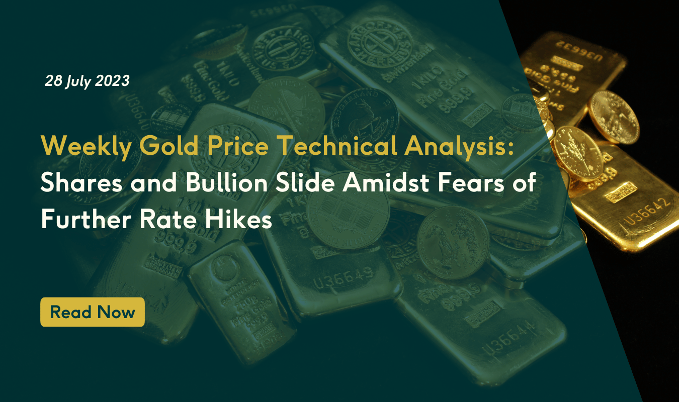 Weekly Gold Price Technical Analysis: Shares and Bullion Slide Amidst Fears of Further Rate Hikes